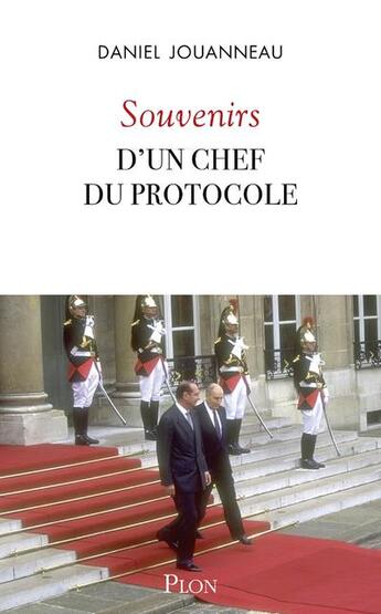Couverture du livre « Souvenirs d'un chef du protocole » de Daniel Jouanneau aux éditions Plon