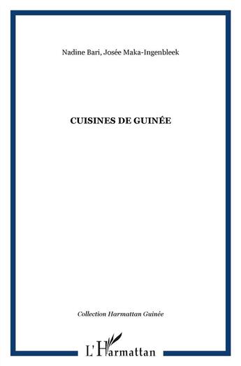 Couverture du livre « Cuisines de Guinée » de Nadine Bari et Josee Maka-Ingenbleek aux éditions L'harmattan