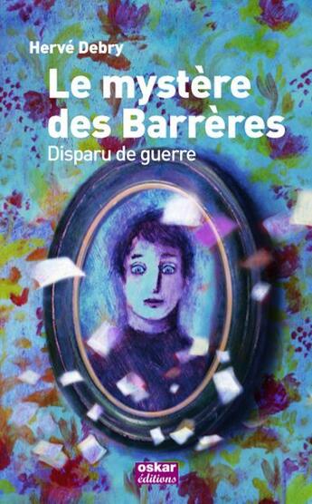 Couverture du livre « Le mystère des Barrères ; disparu de guerre » de Herve Debry aux éditions Oskar