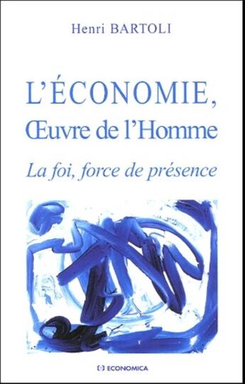 Couverture du livre « Economie, Oeuvre De L'Homme (L') » de Henri Bartoli aux éditions Economica