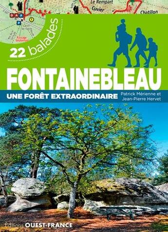 Couverture du livre « Fontainebleau, une forêt extraordinaire ; 22 balades » de Jean-Pierre Hervet et Patrick Merienne aux éditions Ouest France