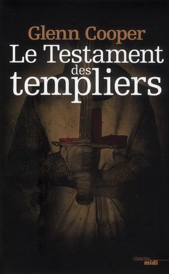 Couverture du livre « Le testament des templiers » de Glenn Cooper aux éditions Cherche Midi