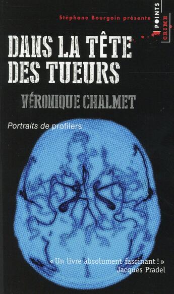 Couverture du livre « Dans la tête des tueurs ; portraits de profilers » de Veronique Chalmet aux éditions Points