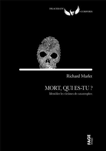 Couverture du livre « Mort, qui es-tu ? identifier les victimes de catastrophes » de Richard Marlet aux éditions Fage