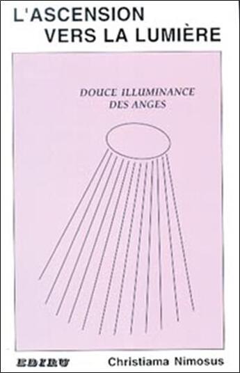 Couverture du livre « L'ascension vers la lumiere » de Christiama Nimosus aux éditions Ediru