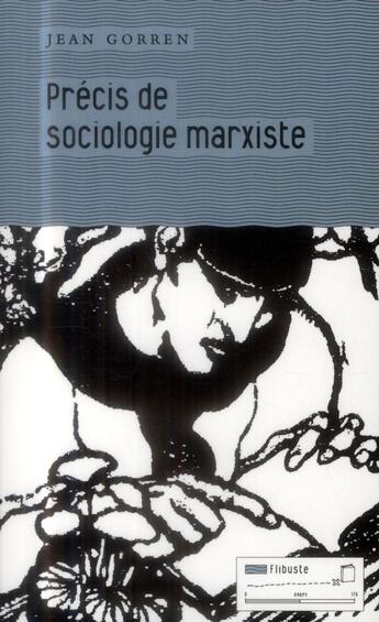 Couverture du livre « Précis de sociologie marxiste » de Jean Gorren aux éditions Tribord