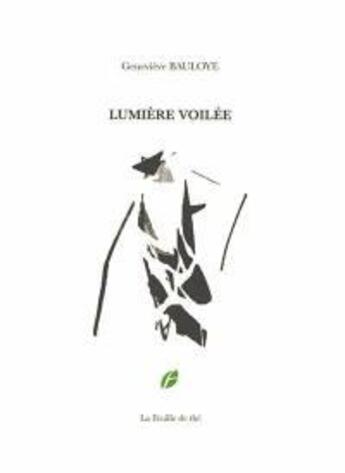 Couverture du livre « Lumiere voilee » de Genevieve Bauloye aux éditions La Feuille De The