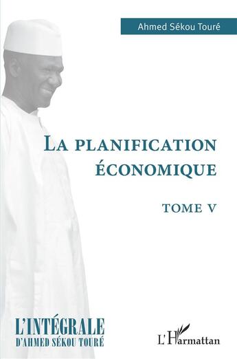 Couverture du livre « La planification économique t.5 » de Ahmed Sekou Toure aux éditions L'harmattan