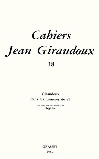 Couverture du livre « CAHIERS JEAN GIRAUDOUX Tome 18 » de Jean Giraudoux aux éditions Grasset Et Fasquelle