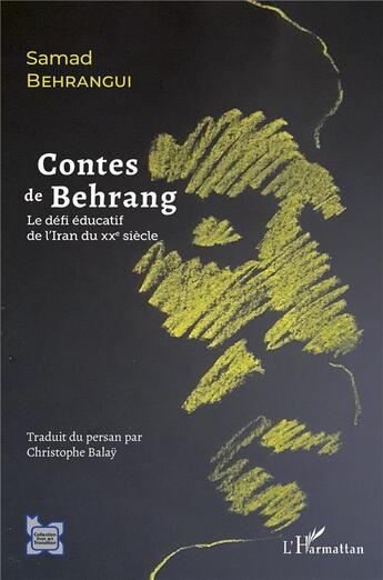 Couverture du livre « Contes de Behrang : le défi éducatif de l'Iran au XXe siècle » de Samad Behrangui aux éditions L'harmattan