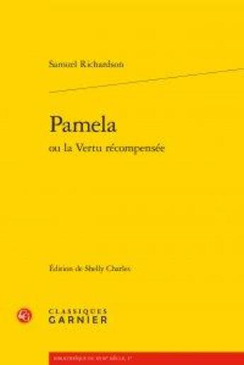Couverture du livre « Pamela ou la vertu recompensée » de Samuel Richardson aux éditions Classiques Garnier