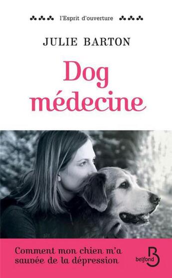 Couverture du livre « Dog médecine » de Julie Barton aux éditions Belfond
