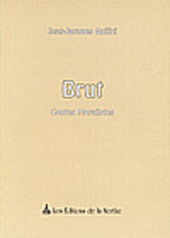 Couverture du livre « Brut » de Jean-Jacques Quilici aux éditions La Courtine