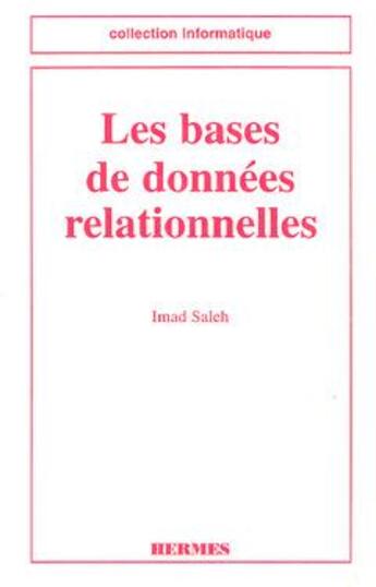 Couverture du livre « Les base de donnees relationnelles (collection informatique) » de Imad Saleh aux éditions Hermes Science Publications