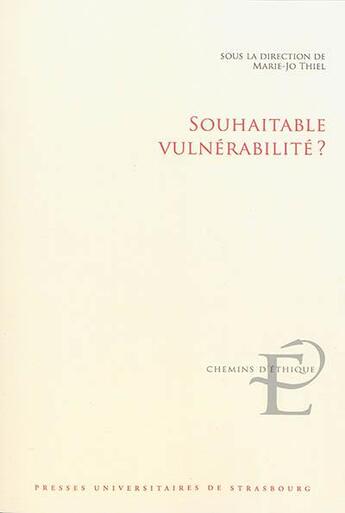 Couverture du livre « Souhaitable vulnerabilite ? » de Thiel Marie-Joe aux éditions Pu De Strasbourg