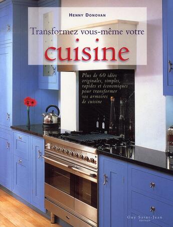 Couverture du livre « Transformez-vous même votre cuisine » de Henny Donovan aux éditions Saint-jean Editeur