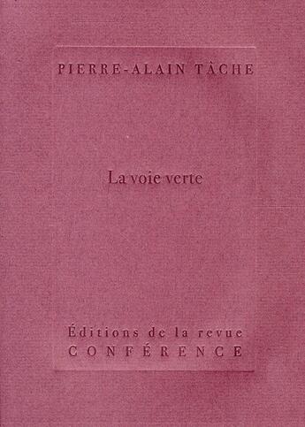 Couverture du livre « La voie verte » de Pierre Alain Tache aux éditions Conference