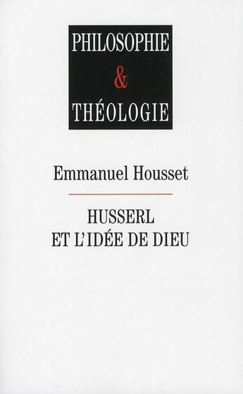 Couverture du livre « Husserl et l'idée de dieu » de Emmanuel Housset aux éditions Cerf