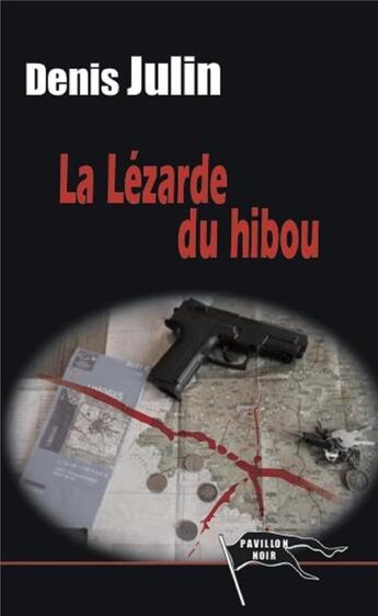 Couverture du livre « La lézarde du hibou » de Denis Julin aux éditions Pavillon Noir