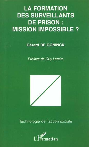 Couverture du livre « La formation des surveillants de prison : mission impossible ? » de De Conninck Gerard aux éditions L'harmattan