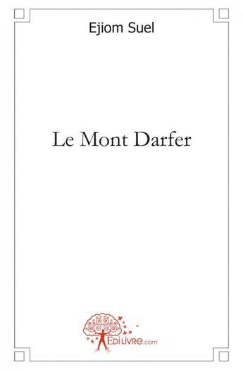 Couverture du livre « Le mont darfer » de Ejiom Suel aux éditions Edilivre