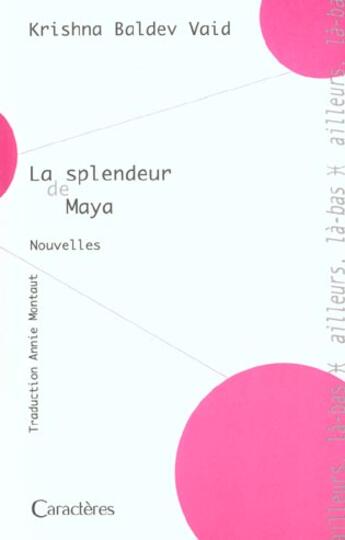 Couverture du livre « La splendeur de Maya » de Krishna Baldev Vaid aux éditions Caracteres