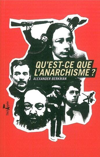Couverture du livre « Qu'est ce que l'anarchisme » de Alexander Berkman aux éditions L'echappee