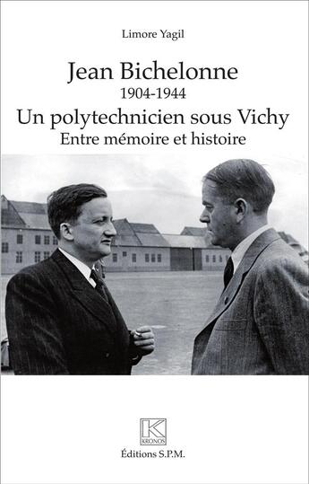 Couverture du livre « Jean Bichelonne, un polytechnicien sous Vichy (1904-1944) entre memoire et histoire » de Limore Yagil aux éditions L'harmattan