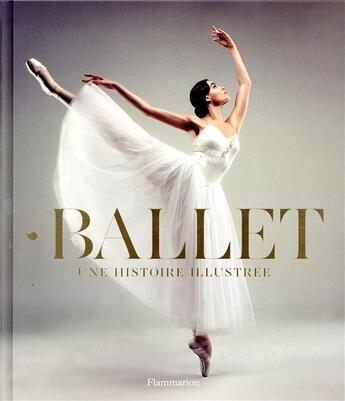 Couverture du livre « Ballet ; une histoire illustrée » de  aux éditions Flammarion