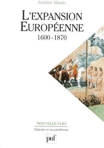 Couverture du livre « L'expansion européenne 1600-1870 » de Frederic Mauro aux éditions Puf