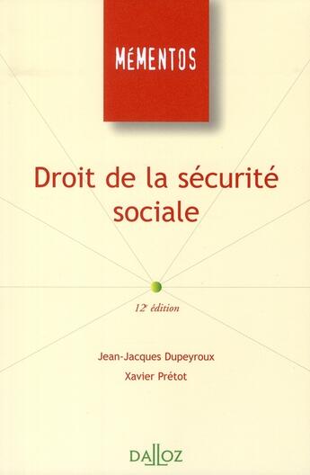 Couverture du livre « Droit de la sécurite sociale (12e édition) » de Jean-Jacques Dupeyroux et Xavier Pretot aux éditions Dalloz