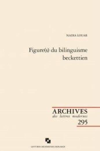 Couverture du livre « Figure(s) du bilinguisme beckettien » de Nadia Louar aux éditions Classiques Garnier