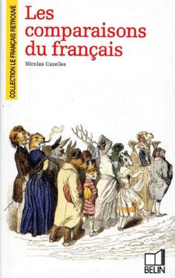 Couverture du livre « Les comparaisons du français » de Nicolas Cazelles aux éditions Belin