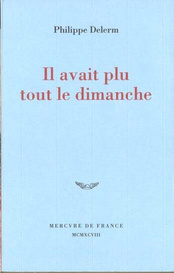 Couverture du livre « Il avait plu tout le dimanche » de Philippe Delerm aux éditions Mercure De France