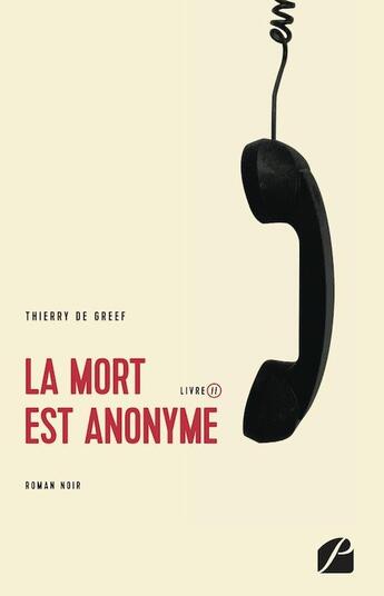 Couverture du livre « La mort est anonyme » de Thierry De Greef aux éditions Du Pantheon