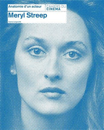 Couverture du livre « Meryl Streep » de Karina Longworth aux éditions Cahiers Du Cinema