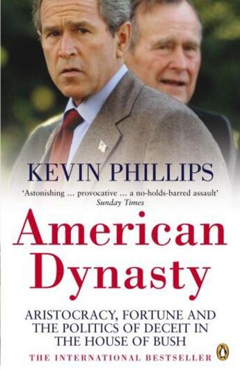 Couverture du livre « American Dynasty » de Kevin Phillips aux éditions Penguin Books Ltd Digital