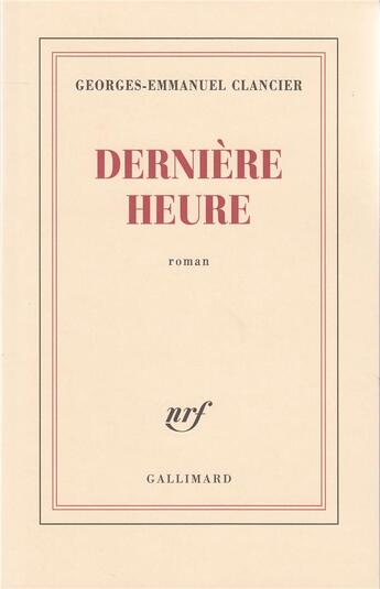 Couverture du livre « Dernière heure » de Georges-Emmanuel Clancier aux éditions Gallimard