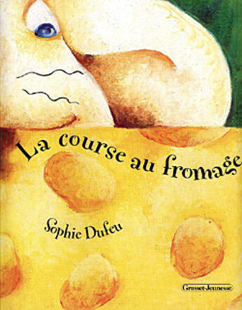 Couverture du livre « La course au fromage » de Sophie Dufeu aux éditions Grasset Jeunesse