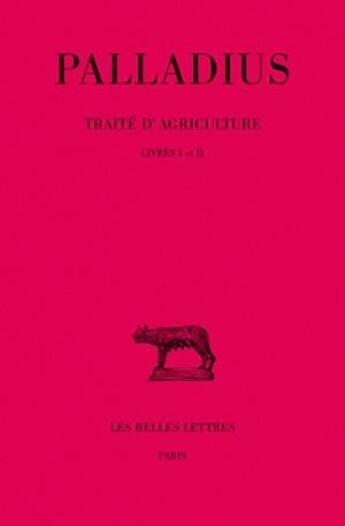Couverture du livre « Traité d'agriculture » de Palladius aux éditions Belles Lettres
