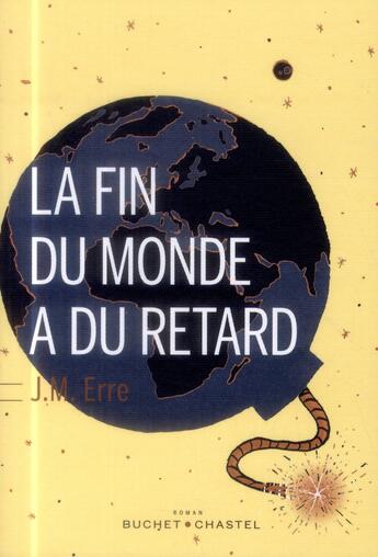 Couverture du livre « La fin du monde a du retard » de J. M. Erre aux éditions Buchet Chastel