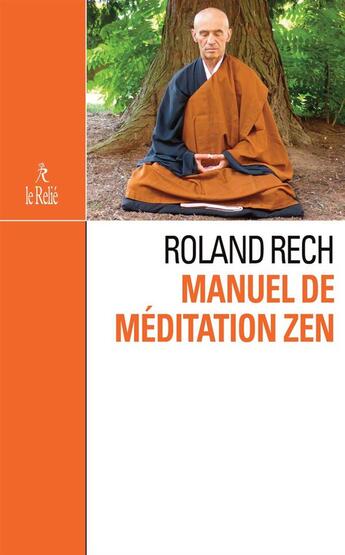 Couverture du livre « Manuel de méditation zen » de Roland Rech aux éditions Relie