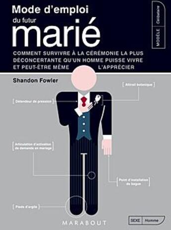 Couverture du livre « Mode d'emploi du futur marié » de Fowler-S aux éditions Marabout