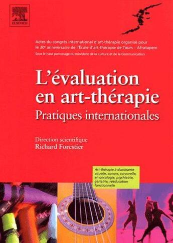 Couverture du livre « L'évaluation en art-thérapie ; pratiques internationales » de Forestier aux éditions Elsevier-masson