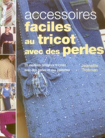 Couverture du livre « Accessoires faciles au tricot avec des perles » de Trotmann J aux éditions Tutti Frutti