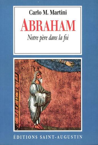 Couverture du livre « Abraham notre père dans la foi » de Martini Carlo Mar. aux éditions Saint-augustin