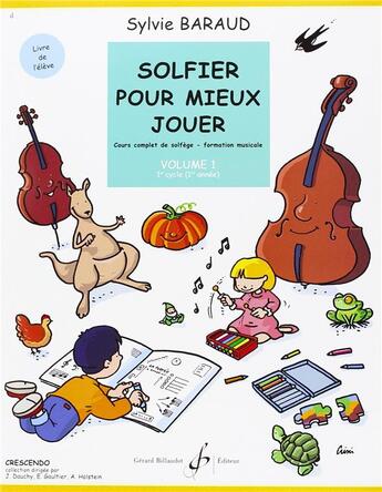 Couverture du livre « Solfier pour mieux jouer Tome 1 ; livre de l'élève » de Sylvie Baraud aux éditions Gerard Billaudot
