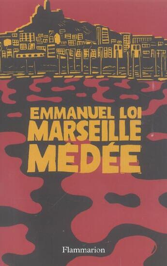 Couverture du livre « Marseille Médée » de Emmanuel Loi aux éditions Flammarion