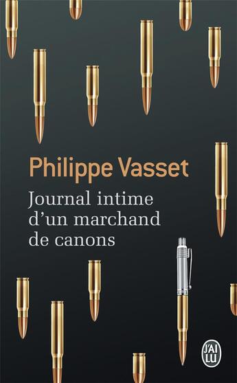 Couverture du livre « Journal intime d'un marchand de canons » de Philippe Vasset aux éditions J'ai Lu