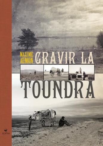 Couverture du livre « Gravir la toundra » de Maxime Aumon aux éditions Elytis